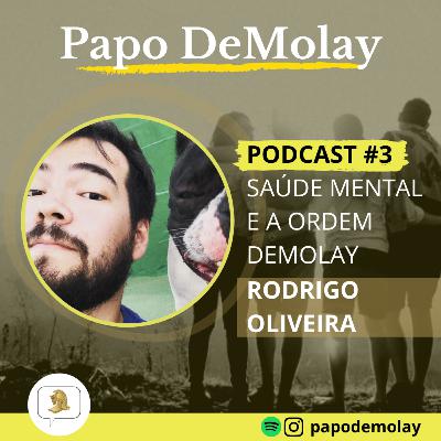 Papo DeMolay 003 - Como falar sobre saúde mental com Rodrigo Oliveira