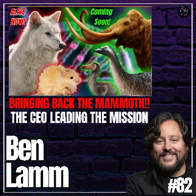 Colossal Biosciences & the Return of Lost Species: Dire Wolfs, Wolly Mammoth, & MORE! | #82 Ben Lamm Colossal Biosciences & the Return of Lost Species: Dire Wolfs, Wolly Mammoth, & MORE! | #82 Ben Lamm