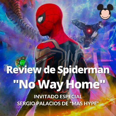 Disney Movie Review - Spiderman No Way Home invitado Sergio Palacios