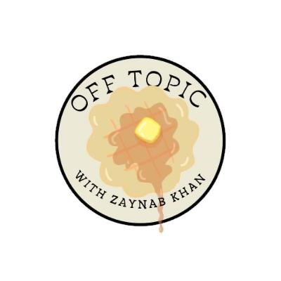 Episode 1: Introducing Off topic with Zaynab Khan