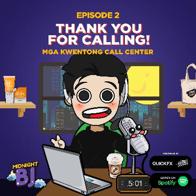 THANK YOU FOR CALLING! Mga Kwentong Call Center
