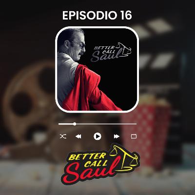 Episodio 16: Better Call Saul