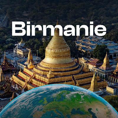 Emission 8 - Birmanie, un enchaînement de catastrophes