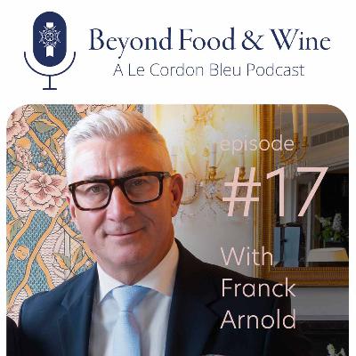 17. Beyond Food & Wine with Franck Arnold