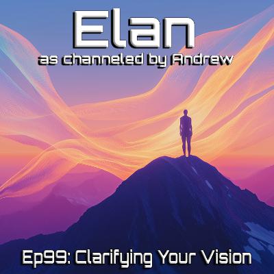 EP99: Clarifying Your Vision