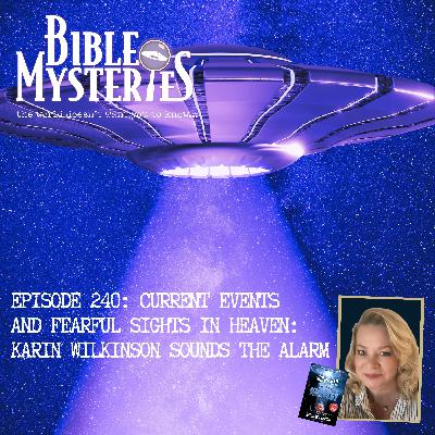 Current Events and Fearful Sights in Heaven - Karin Wilkinson Sounds the Alarm