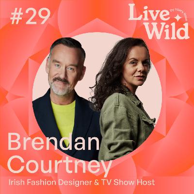 #29 Brendan Courtney - Irish Fashion Designer and Presenter