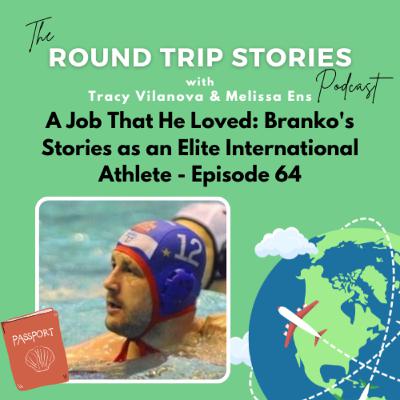 64 | A Job That He Loved: Branko's Stories as an Elite International Athlete 64 | A Job That He Loved: Branko's Stories as an Elite International Athlete