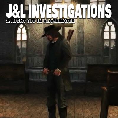 J&L Investigations:  A Night Off in Blackwater