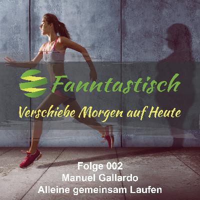 FANN002 – Manuel Gallardo – Alleine gemeinsam Laufen