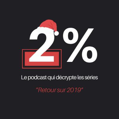 Podcast 2% - "Retour sur 2019"