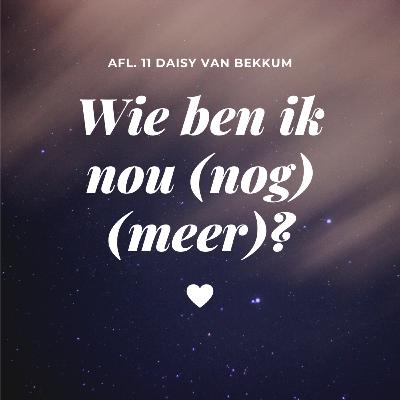 Afl. 11 Wie ben ik nou (nog) (meer)?
