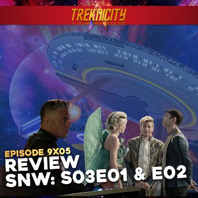 Treknicity - Season 09 - Episode 05 - "SNW Review: S03E01 & E02"