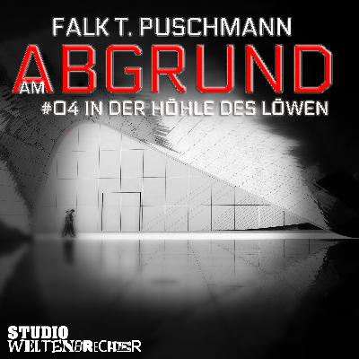 Hörspiel: Am Abgrund – 4 von 6 – In der Höhle des Löwen