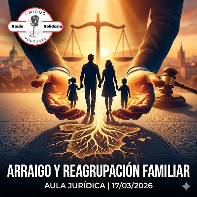 Claves para el Arraigo y Reagrupación de Hijos - Aula Jurídica (17-03-2026) Claves para el Arraigo y Reagrupación de Hijos - Aula Jurídica (17-03-2026)