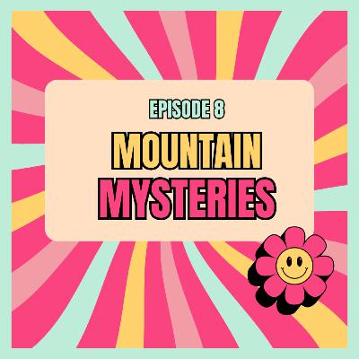 Mountain Mysteries: Treasures, Legends, and Tall Peaks