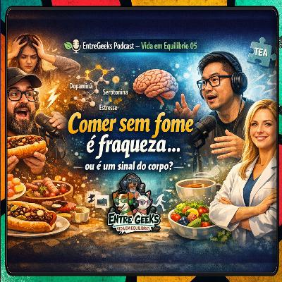EntreGeeks Podcast Ep# 147: Vida em Equilibrio 05 - Ansiedade e alimentação: por que comemos sem fome? EntreGeeks Podcast Ep# 147: Vida em Equilibrio 05 - Ansiedade e alimentação: por que comemos sem fome?