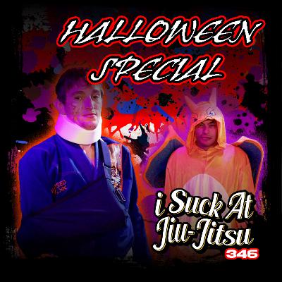 #346: 13 Jiu Jitsu Horror Stories! #346: 13 Jiu Jitsu Horror Stories!