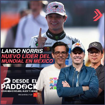 Lando Norris nuevo líder del mundial en México- Desde el Paddock T2 - Post Carrera México GP