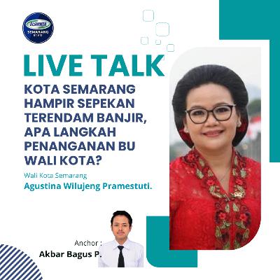 Kota Semarang Hampir Sepekan Terendam Banjir, Apa Langkah Penanganan Bu Wali Kota?