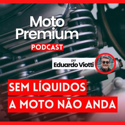 #4 MOTO PREMIUM PODCAST por Eduardo Viotti | com Pedro Diniz Jr