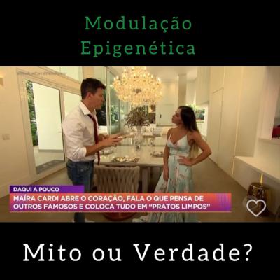 Maíra Cardi e a Modulação Epigenética #17