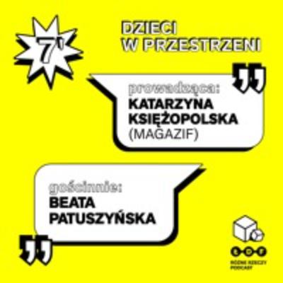 Komfort: DZIECI W PRZESTRZENI | Beata Patuszyńska