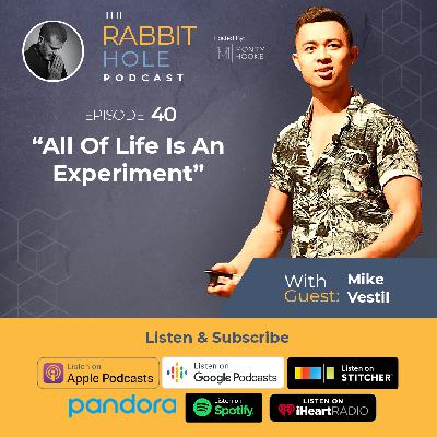 All Of Life Is An Experiment with guest Mike Vestil | TRH 40