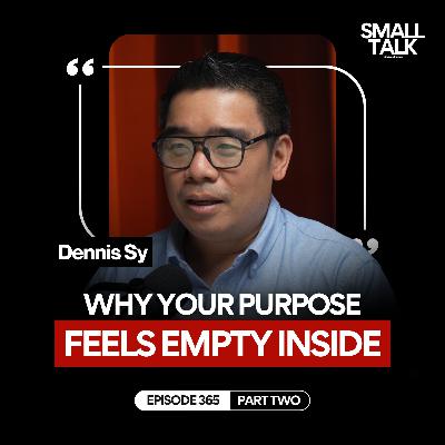 How One Shift Can Completely Redesign The Course Of Your Life with Dennis Sy | Episode 365