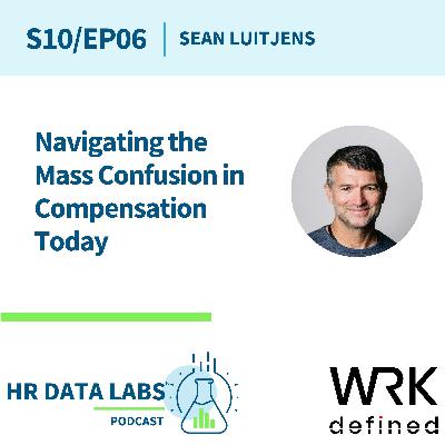 Sean Luitjens - Navigating the Mass Confusion in Compensation Today