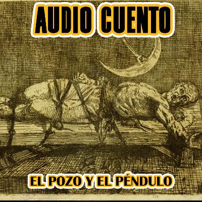 AUDIO CUENTO "EL POZO Y EL PENDULO" (Edgar Allan Poe) (Solo audio)