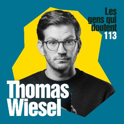 Thomas Wiesel : « C’est dans les petits vides que la vie vient se glisser »