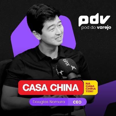 Casa China | Por que algumas marcas crescem (e outras não)?