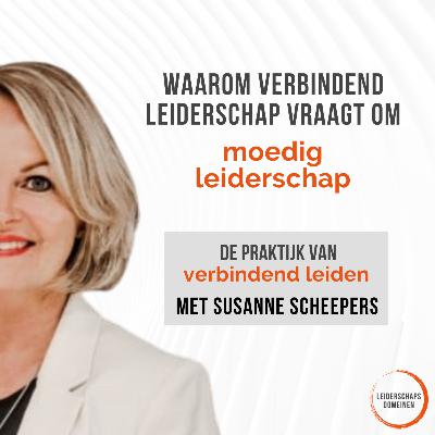 #1 Waarom verbindend leiderschap vraagt om moedig leiderschap | Susanne Scheepers #1 Waarom verbindend leiderschap vraagt om moedig leiderschap | Susanne Scheepers