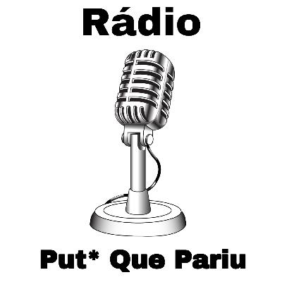 Radio Put* Que Pariu #06