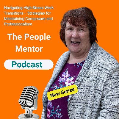 Navigating High-Stress Work Transitions -Strategies for Maintaining Composure and Professionalism Navigating High-Stress Work Transitions -Strategies for Maintaining Composure and Professionalism