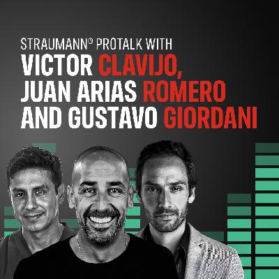 Straumann® ProTalk with Dr. Gustavo Giordani, Dr. Juan Arias Romero, and Dr. Victor Clavijo (video version)