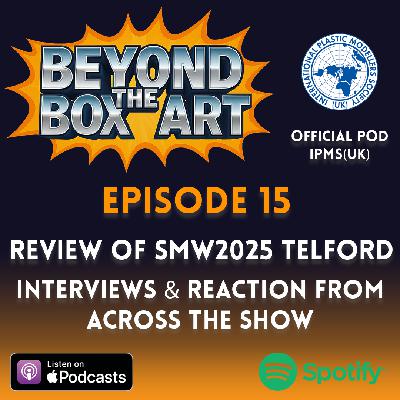 Episode 15 - Telford review; Airfix interview & much more!
