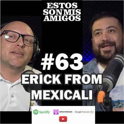 EPISODIO 63 CON ERICK DE MEXICALI (EL ICEBERG PODCAST)