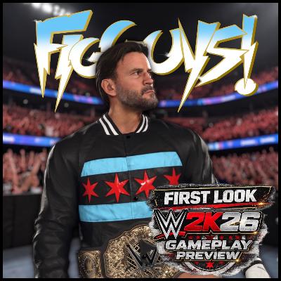 FIRST LOOK at WWE 2K26! Cover Star CM Punk, New Gameplay, Massive Roster & More! | The FigGuys #095 FIRST LOOK at WWE 2K26! Cover Star CM Punk, New Gameplay, Massive Roster & More! | The FigGuys #095