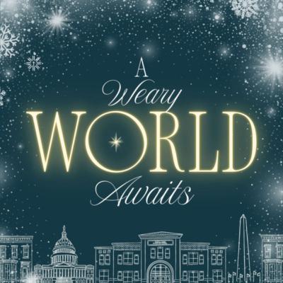 A Weary World Awaits: Waiting with Joy A Weary World Awaits: Waiting with Joy