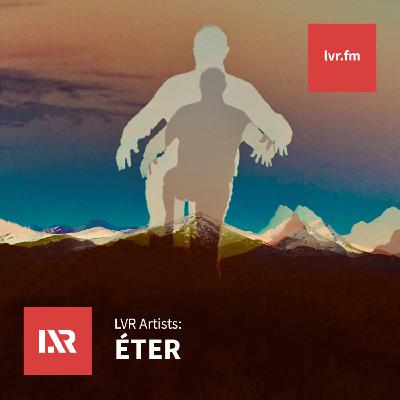 LVR Artists: Éter