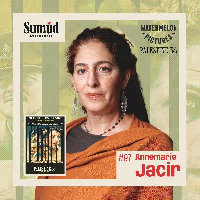 Annemarie Jacir: Inside Palestine ’36 | Sumud Podcast Annemarie Jacir: Inside Palestine ’36 | Sumud Podcast