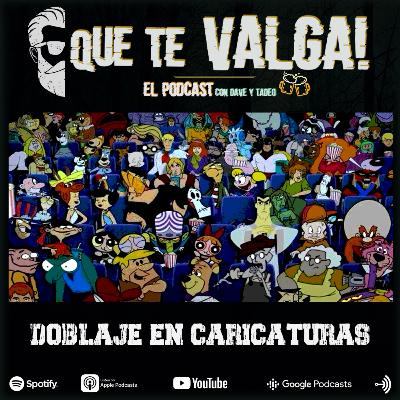 E29: Doblaje en Caricaturas E29: Doblaje en Caricaturas