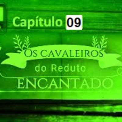 9º Capítulo - Os Cavaleiros do Reduto Encantado