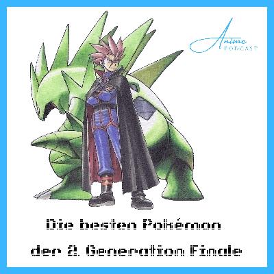 Die besten Pokémon der 2. Generation Finale