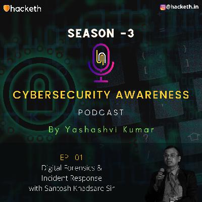 Digital Forensics & Incident Response with Lt. Col. Santosh Khadsare Sir || S-3 || EP- 01