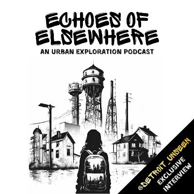 EP. 41 | STORIES FROM THE RUINS | Interview with @detroit_unseen