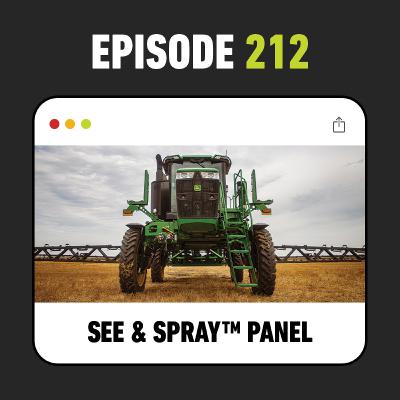 Ep. 212 - John Deere See & Spray Technology: Insights from Industry Experts