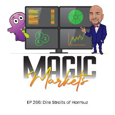 Magic Markets #266: Dire Straits of Hormuz